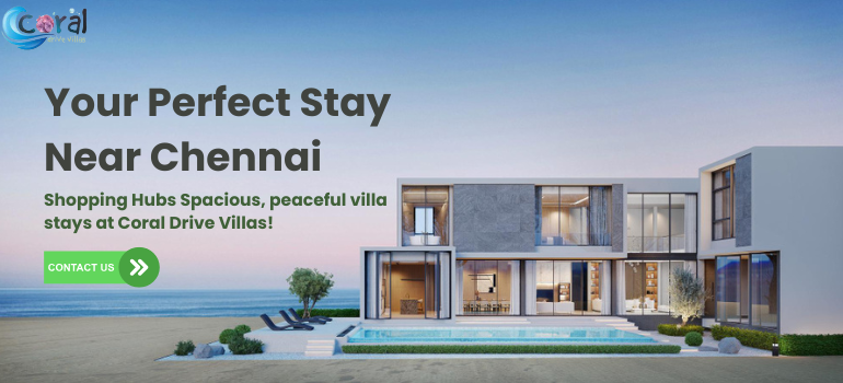  Your Perfect Stay Near Chennai Shopping Hubs Spacious, peaceful villa stays at CoralDriveVillas Book Now!
