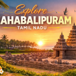 Why is Mahabalipuram Tamil Nadu so Famous?