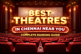 Why Visit Best Theatres in Chennai?