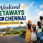 10 Best Weekend Getaways from Chennai