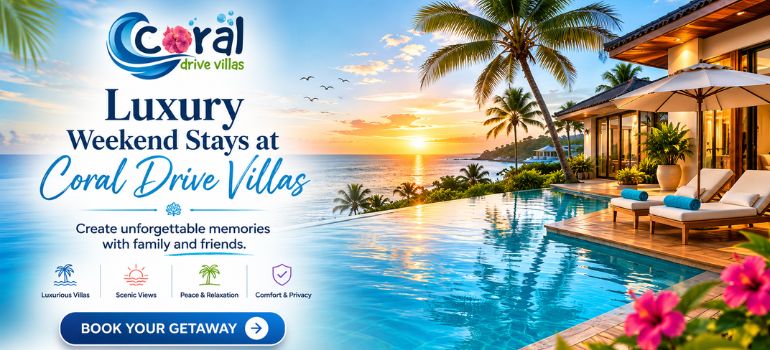 Luxury Weekend Stays at Coral Drive Villas. Create unforgettable memories with family and friends. 
