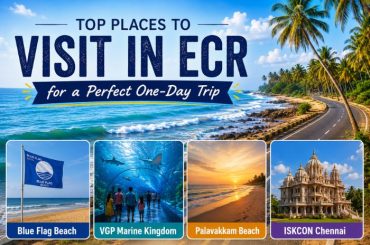 Places to Visit in ECR